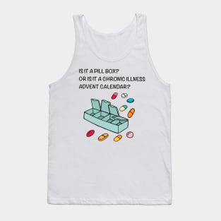 Is it a Pill Box?or is it a Chronic Illnesses Advent Calendar? Tank Top